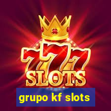 grupo kf slots